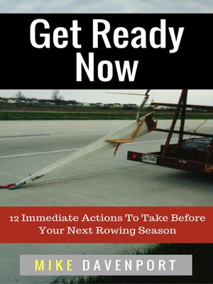 cover image of Get Ready Now! 12 Immediate Actions to Take Before Your Next Rowing Season
